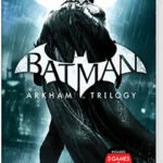 Batman Arkham Trilogy for Nintendo Switch