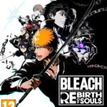 BLEACH : Rebirth Of Souls PS5